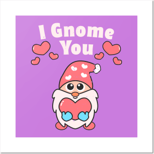 I Gnome You Valentines Day Gnome Lovers Cute Gnome Pun Posters and Art